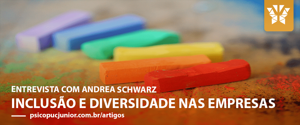 Inclusão e diversidade nas empresas | Entrevista com Andrea Schwarz